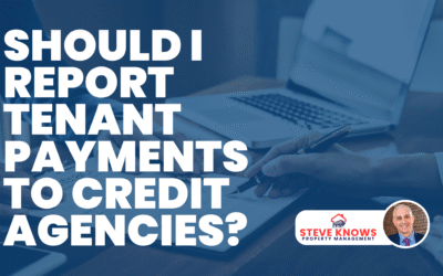 Should I Report Tenant Payments to Credit Agencies?